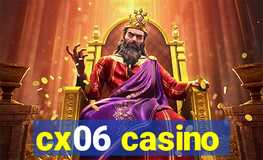 cx06 casino